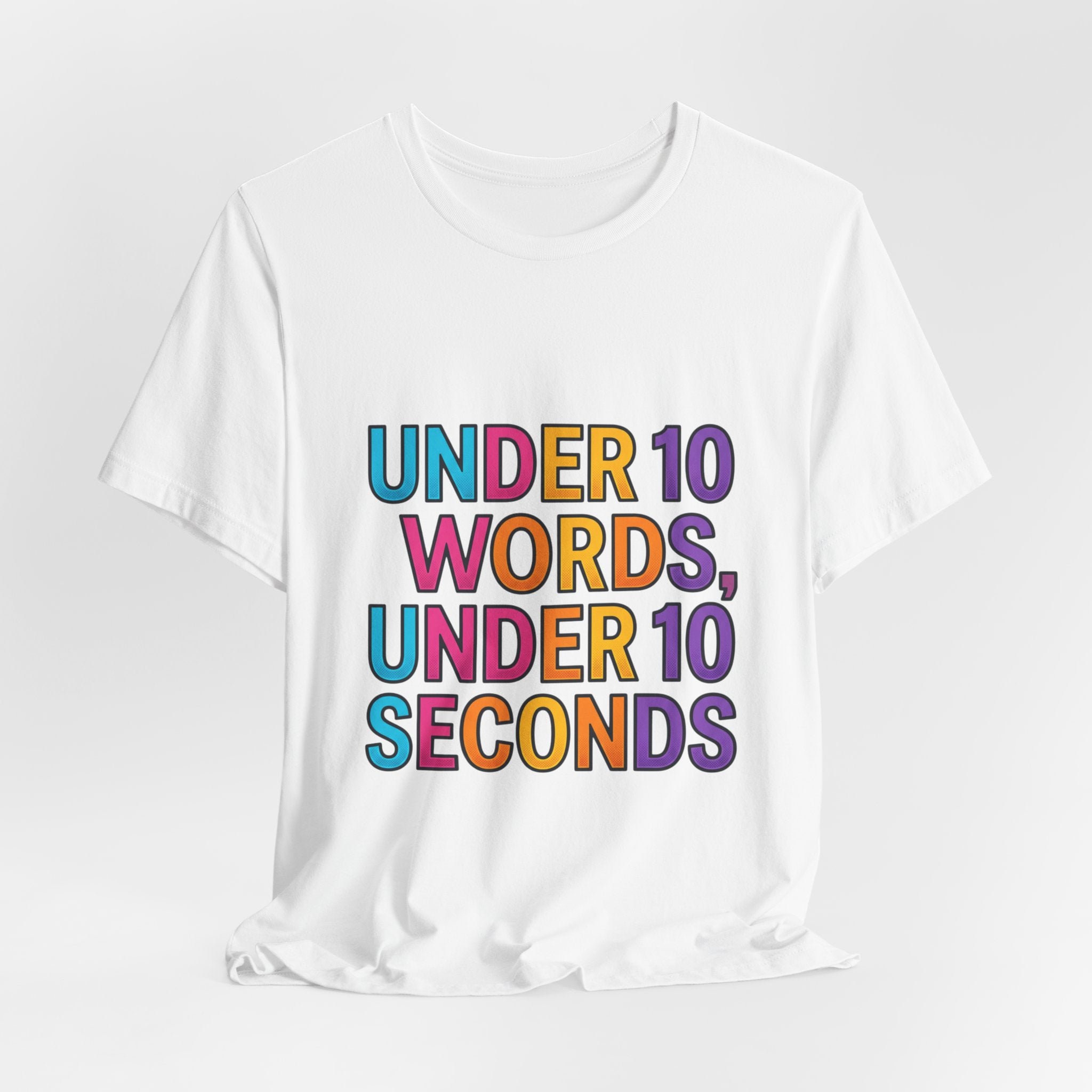 Under 10 Words, Under 10 Seconds T-Shirt | Autistic Pride, Neurodiversity Affirming