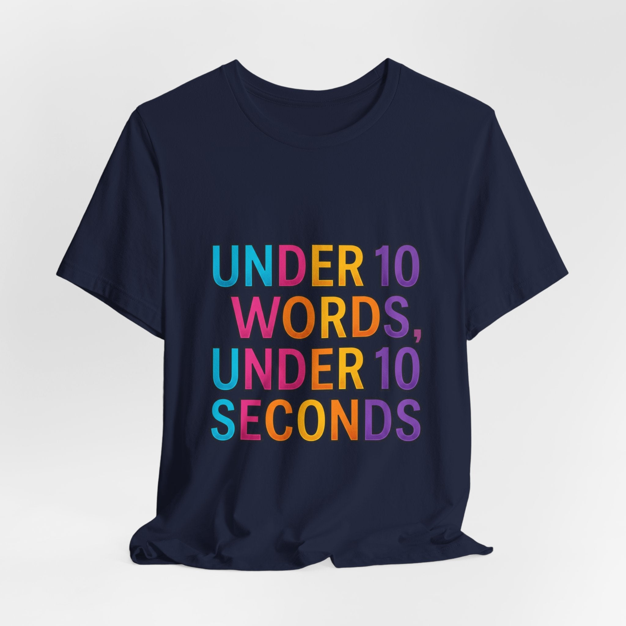 Under 10 Words, Under 10 Seconds T-Shirt | Autistic Pride, Neurodiversity Affirming