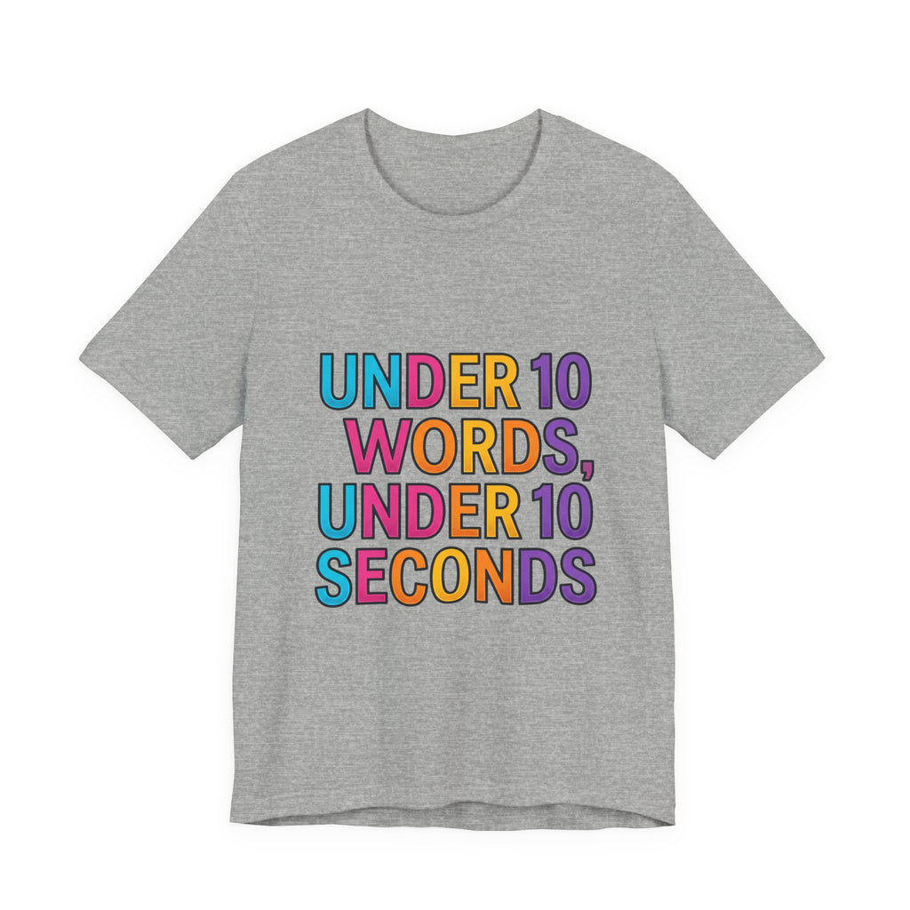 Under 10 Words, Under 10 Seconds T-Shirt | Autistic Pride, Neurodiversity Affirming