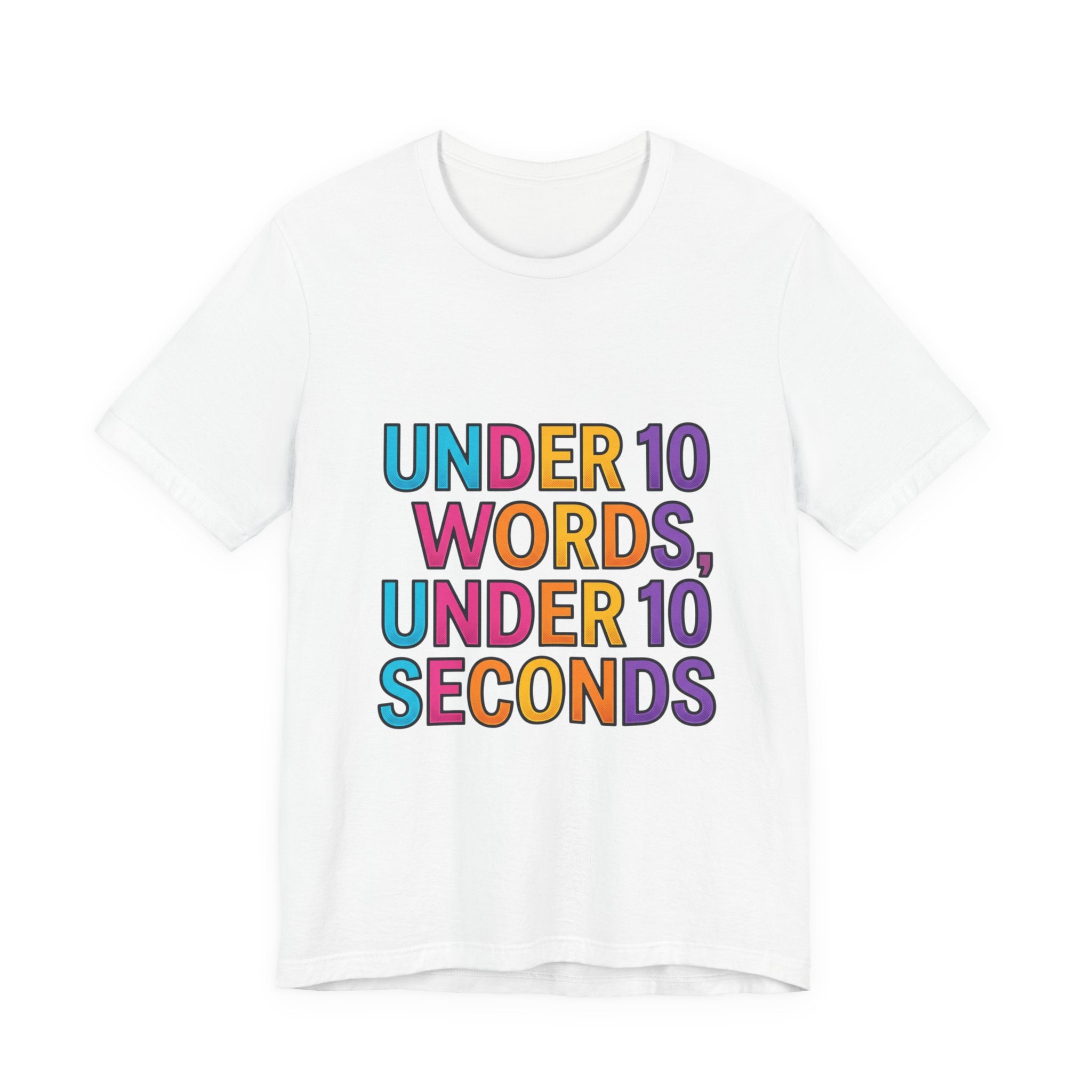 Under 10 Words, Under 10 Seconds T-Shirt | Autistic Pride, Neurodiversity Affirming