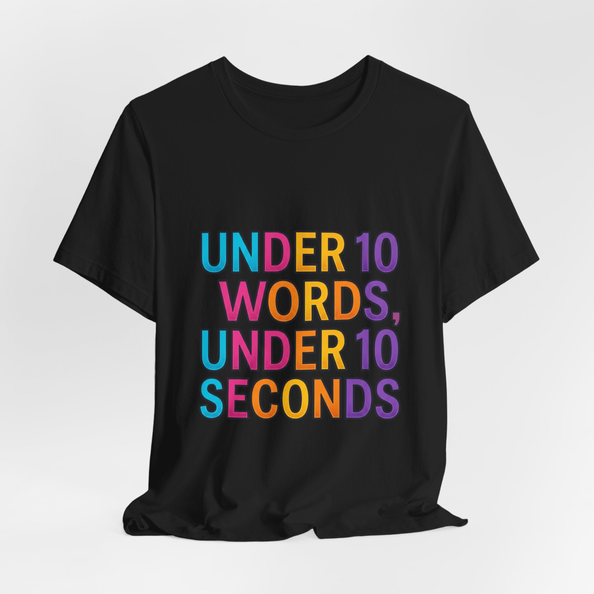 Under 10 Words, Under 10 Seconds T-Shirt | Autistic Pride, Neurodiversity Affirming
