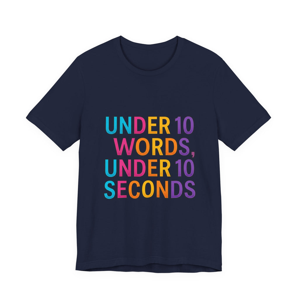 Under 10 Words, Under 10 Seconds T-Shirt | Autistic Pride, Neurodiversity Affirming