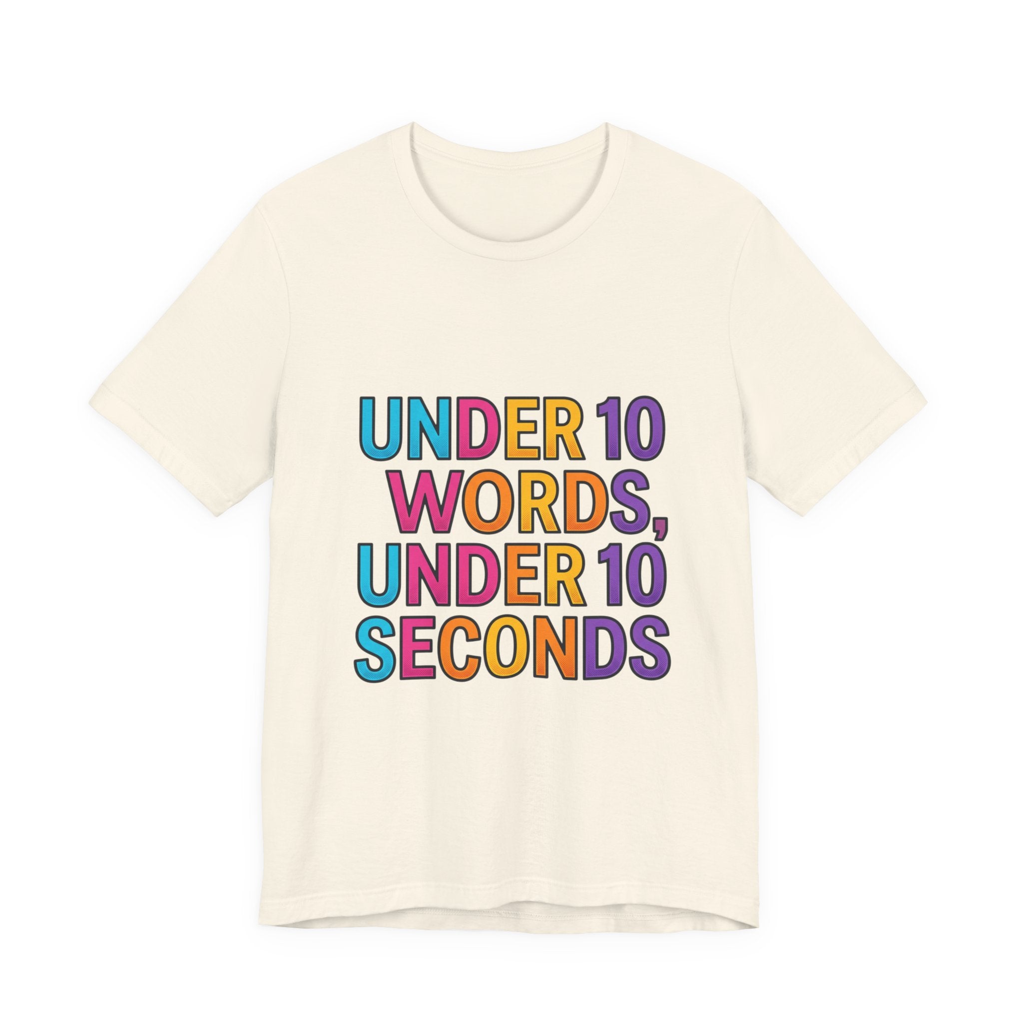Under 10 Words, Under 10 Seconds T-Shirt | Autistic Pride, Neurodiversity Affirming